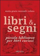 Libri & segni. Piccola biblioteca per tori curiosi