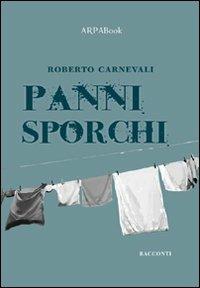 Panni sporchi - Roberto Carnevali - Libro ARPANet 2011, ARPABook | Libraccio.it