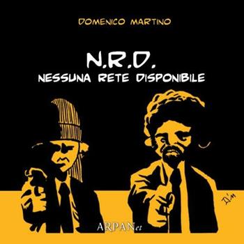 N.R.D. Nessuna rete disponibile - Domenico Martino - Libro ARPANet 2012, miniComics | Libraccio.it