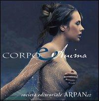 Corpo & anima  - Libro ARPANet 2012, Double-face | Libraccio.it