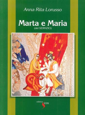 Marta e Maria (del Servizio) - A. Rita Lo Russo - Libro Sion 2008 | Libraccio.it
