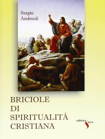 Briciole di spiritualità cristiana - Sergio Andreoli - Libro Sion 2011 | Libraccio.it