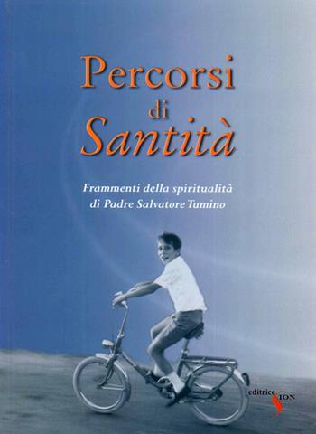 Percorsi di sanità. Frammenti della spiritualità di padre Salvatore Tumino  - Libro Sion 2012 | Libraccio.it