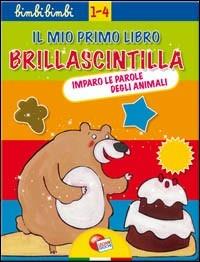 Le parole degli animali. Ediz. illustrata  - Libro Liscianigiochi 2008, Bimbibimbi | Libraccio.it
