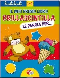 Le parole per. Ediz. illustrata  - Libro Liscianigiochi 2008, Bimbibimbi | Libraccio.it