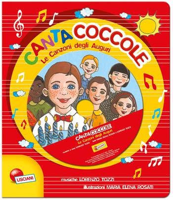 Le canzoni degli auguri. Cantacoccole. Ediz. illustrata. Con CD Audio  - Libro Liscianigiochi 2016 | Libraccio.it