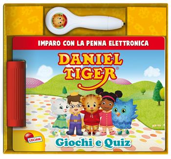 Imparo con la penna elettronica. Giochi e quiz. Daniel Tiger. Con Prodotti vari  - Libro Liscianigiochi 2016 | Libraccio.it