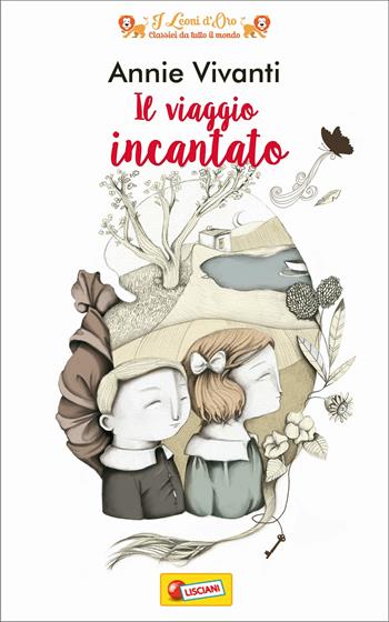 Il viaggio incantato - Annie Vivanti - Libro Liscianigiochi 2017 | Libraccio.it