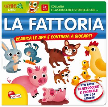 Filastrocche e storielle con la fattoria  - Libro Liscianigiochi 2017 | Libraccio.it