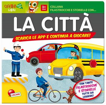 Filastrocche e storielle con la... città  - Libro Liscianigiochi 2017 | Libraccio.it