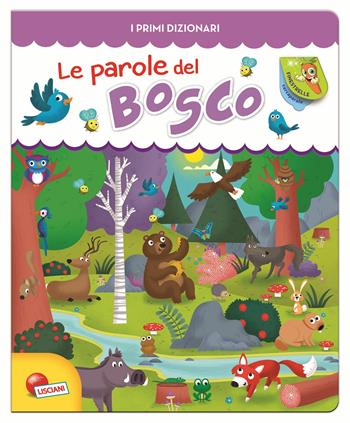 Le parole del bosco. Ediz. illustrata  - Libro Liscianigiochi 2017 | Libraccio.it