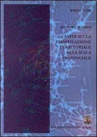 Note sulla pianificazione territoriale alla scala provinciale - Giuseppe Mazzeo - Libro Giannini Editore 2003, Architettura e urbanistica | Libraccio.it