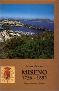 Miseno 1736-1852 - Achille Mauro - Libro Giannini Editore 2003, Storiografia | Libraccio.it