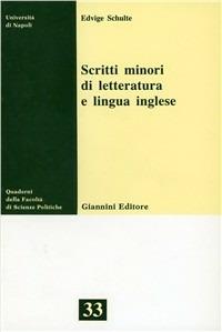 Scritti minori di letteratura e lingua inglese - Edvige Schulte - Libro Giannini Editore 1989, Fac. scienze pol.-Univ. Na. Quaderni | Libraccio.it