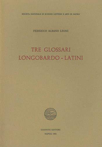 Tre glossari longobardo-latini - Federico Albano Leoni - Libro Giannini Editore 1981, Filologia | Libraccio.it