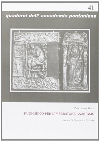 Panegirico per l'imperatore Anastasio - Procopio di Gaza - Libro Giannini Editore 2005, Quaderni dell'Accademia Pontaniana | Libraccio.it
