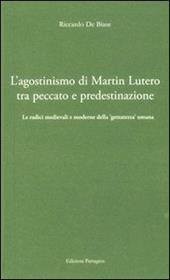 L'agostinismo di Martin Lutero tra peccato e predestinazione. Le radici medievali e moderne della «gettatezza» umana