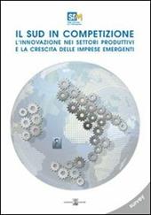 Il sud in competizione. L'innovazione nei settori produttivi e la crescita delle imprese emergenti. Survey