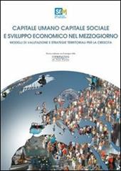 Capitale umano capitale sociale e sviluppo economico nel Mezzogiorno. Modelli di valutazione e strategie territoriali per la crescita