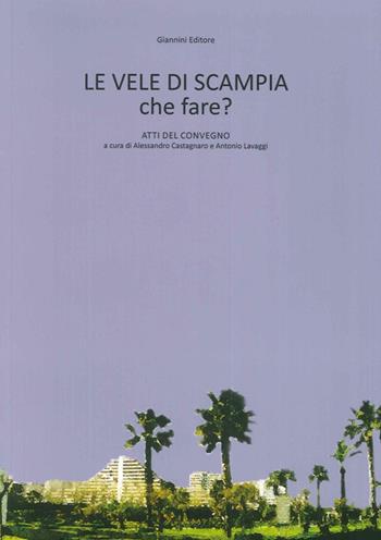 Le vele di Scampia che fare? Atti del Convegno  - Libro Giannini Editore 2011 | Libraccio.it