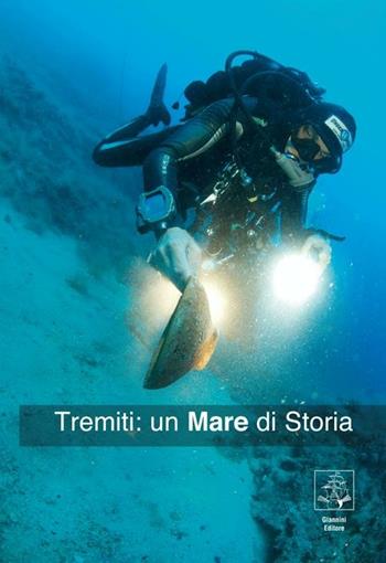 Tremiti. Un mare di storia - Adelmo Sorci - Libro Giannini Editore 2012 | Libraccio.it