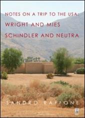 Notes on a trip to the USA. Wright and Mies Schindler and Neutra