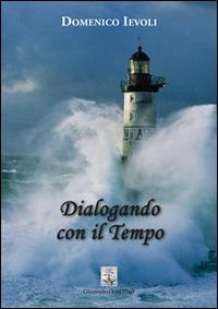 Dialogando con il tempo - Domenico Ievoli - Libro Giannini Editore 2013 | Libraccio.it
