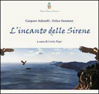 L'incanto delle sirene - Gaspare Adinolfi, Felice Senatore - Libro Giannini Editore 2014 | Libraccio.it