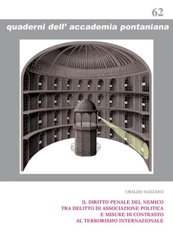 Il diritto penale del nemico tra delitto di associazione politica e misure di contrasto al terrorismo internazionale - Ubaldo Nazzaro - Libro Giannini Editore 2016, Quaderni dell'Accademia Pontaniana | Libraccio.it