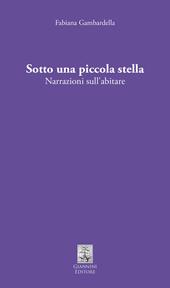 Sotto una piccola stella. Narrazioni sull'abitare