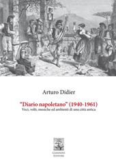 «Diario napoletano» (1940-1961). Voci, volti, musiche ed ambienti di una città antica