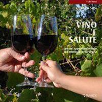 Vino e salute. Con un approfondimento sull'enologia in Sardegna - Carlotta Satta - Libro Taphros Editrice 2009, I libri rossi | Libraccio.it