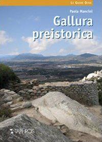 Gallura preistorica - Paola Mancini - Libro Taphros Editrice 2012, Le guide e i libri ocra | Libraccio.it