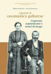 Appunti di onomastica gallurese. Cognomi, soprannomi e nomi di luogo - Mario Scampuddu, Luana Scampuddu - Libro Taphros Editrice 2012, Accademia della lingua gallurese | Libraccio.it
