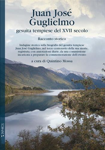 Juan José Guglielmo. Un gesuita tempiese del XVII secolo - Quintino Mossa - Libro Taphros Editrice 2016, Nàrana | Libraccio.it