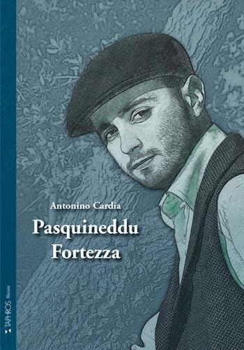 Pasquineddu Fortezza - Antonino Cardia - Libro Taphros Editrice 2017 | Libraccio.it