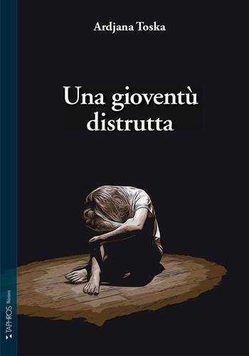 Una gioventù distrutta. Nuova ediz. - Ardjana Toska - Libro Taphros Editrice 2018, Nàrana | Libraccio.it