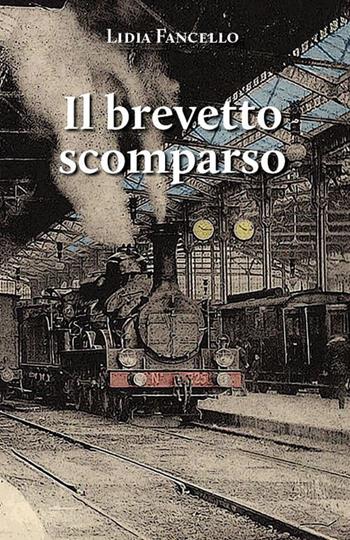 Il brevetto scomparso - Lidia Fancello - Libro Taphros Editrice 2020 | Libraccio.it