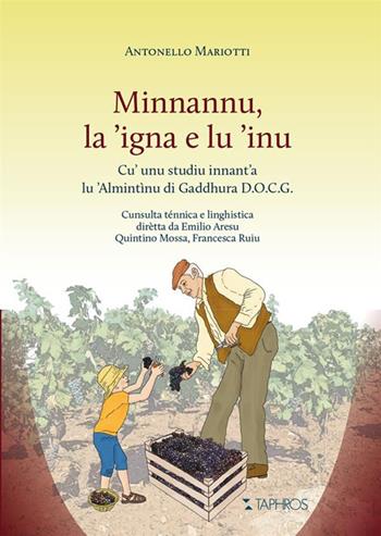 Minnannu, la 'igna e lu 'inu. Cu' unu studiu innant'a lu 'Almintìnu di Gaddhura D.O.C.G.. Nuova ediz. - Antonello Mariotti - Libro Taphros Editrice 2023, Gallura | Libraccio.it