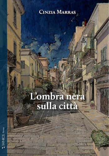 L'ombra nera sulla città - Cinzia Marras - Libro Taphros Editrice 2025, Nàrana | Libraccio.it