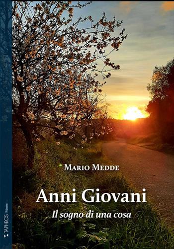 Anni giovani. Il sogno di una cosa - Mario Medde - Libro Taphros Editrice 2026, Nàrana | Libraccio.it
