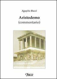 Aristodemo. Commentario - Agapito Bucci - Libro Tracce 2010 | Libraccio.it