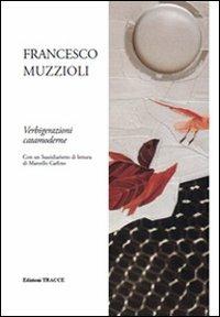 Verbigerazioni catamoderne - Francesco Muzzioli - Libro Tracce 2012 | Libraccio.it