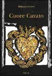 Cuore cavato - Bibiana La Rovere - Libro Tracce 2009 | Libraccio.it