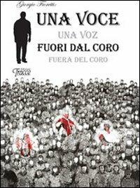 Una voce fuori dal coro - Giorgio Fioretti - Libro Tracce 2010 | Libraccio.it