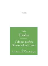 L' ultimo profeta. Gibran nel mio cuore