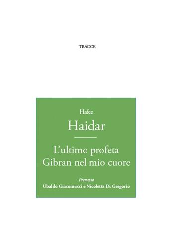 L' ultimo profeta. Gibran nel mio cuore - Hafez Haidar - Libro Tracce 2014, I cammei | Libraccio.it