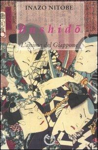 Bushido. L'anima del Giappone - Inazo Nitobe - Libro Luni Editrice 1990, Sol Levante | Libraccio.it