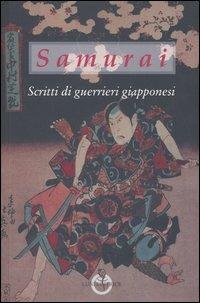 Samurai. Scritti di guerrieri giapponesi  - Libro Luni Editrice 1990, Sol Levante | Libraccio.it