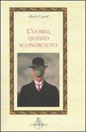 L'uomo, questo sconosciuto